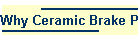 Why Ceramic Brake Pads